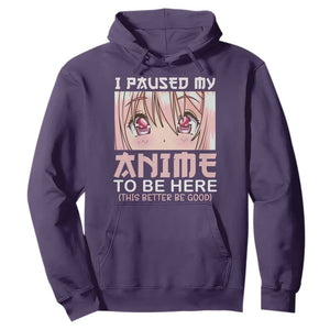 Japan Anime Manga Otaku Hoodie I Paused My Anime To Be Here Kawaii Girls TS02 Purple Print Your Wear