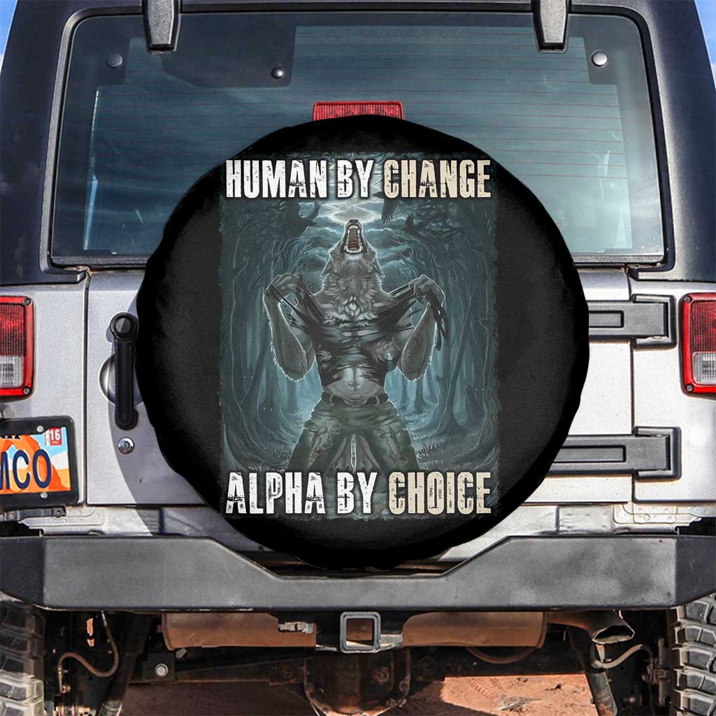 Funny Alpha Wolf Meme Spare Tire Cover Human By Chance Alpha By Choice Cool Funny Alpha Wolf Meme TS02 No hole Black Print Your Wear