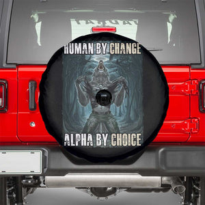 Funny Alpha Wolf Meme Spare Tire Cover Human By Chance Alpha By Choice Cool Funny Alpha Wolf Meme TS02 Black Print Your Wear