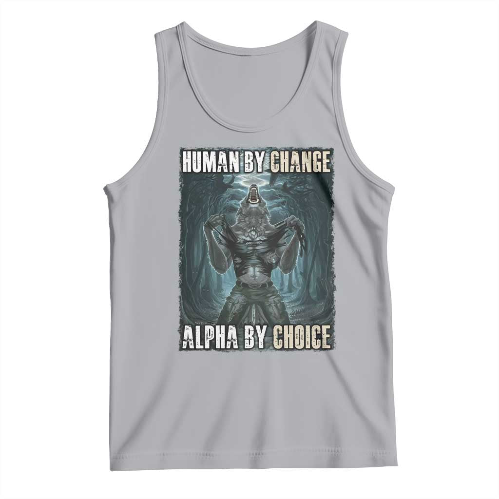 Funny Alpha Wolf Meme Tank Top Human By Chance Alpha By Choice Cool Funny Alpha Wolf Meme TS02 Athletic Heather Print Your Wear