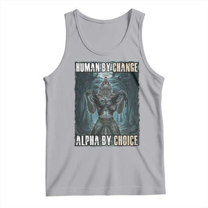 Funny Alpha Wolf Meme Tank Top Human By Chance Alpha By Choice Cool Funny Alpha Wolf Meme TS02 Athletic Heather Print Your Wear