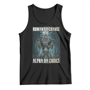 Funny Alpha Wolf Meme Tank Top Human By Chance Alpha By Choice Cool Funny Alpha Wolf Meme TS02 Black Print Your Wear