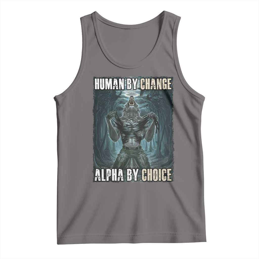 Funny Alpha Wolf Meme Tank Top Human By Chance Alpha By Choice Cool Funny Alpha Wolf Meme TS02 Deep Heather Print Your Wear