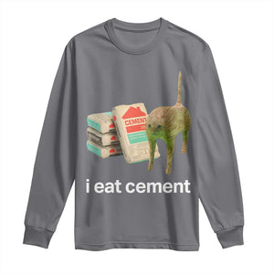 Funny Cursed Cat Meme Long Sleeve Shirt I Eat Cement Oddly Specific Dank Meme TS02 Charcoal Print Your Wear