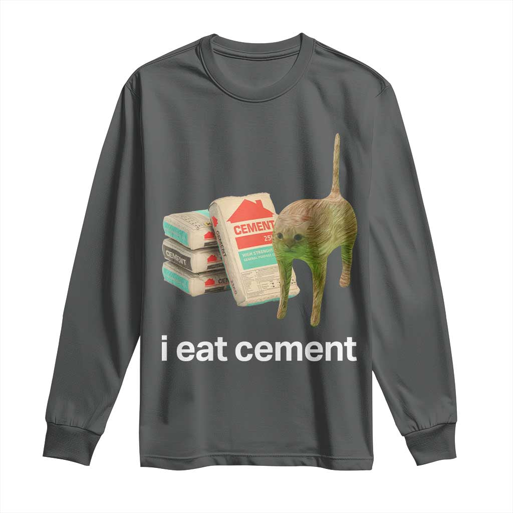 Funny Cursed Cat Meme Long Sleeve Shirt I Eat Cement Oddly Specific Dank Meme TS02 Dark Heather Print Your Wear