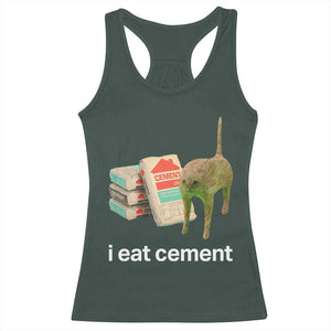 Funny Cursed Cat Meme Racerback Tank Top I Eat Cement Oddly Specific Dank Meme TS02 Dark Forest Green Print Your Wear