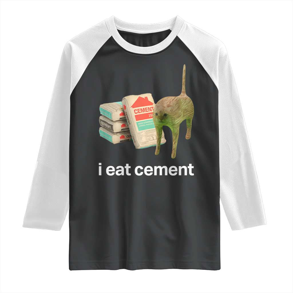 Funny Cursed Cat Meme Raglan Shirt I Eat Cement Oddly Specific Dank Meme TS02 Black White Print Your Wear