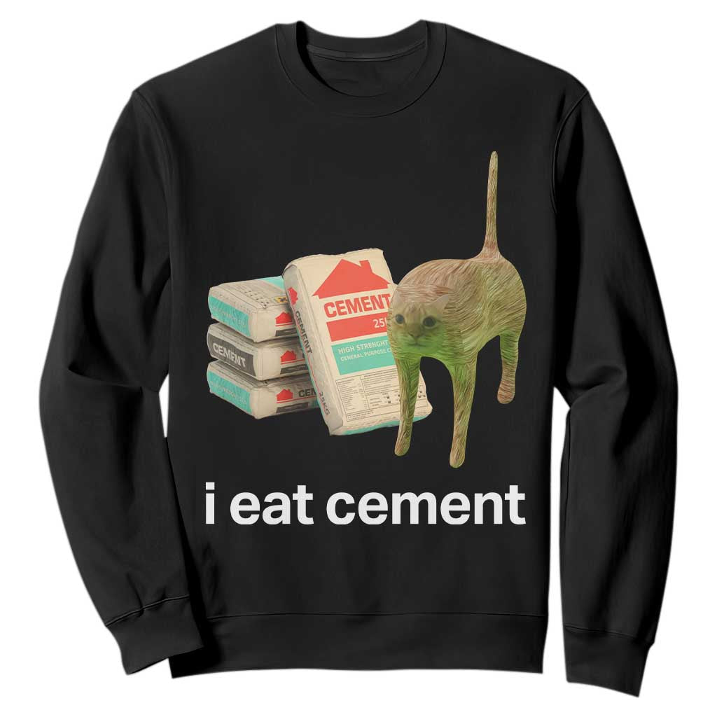 Funny Cursed Cat Meme Sweatshirt I Eat Cement Oddly Specific Dank Meme TS02 Black Print Your Wear