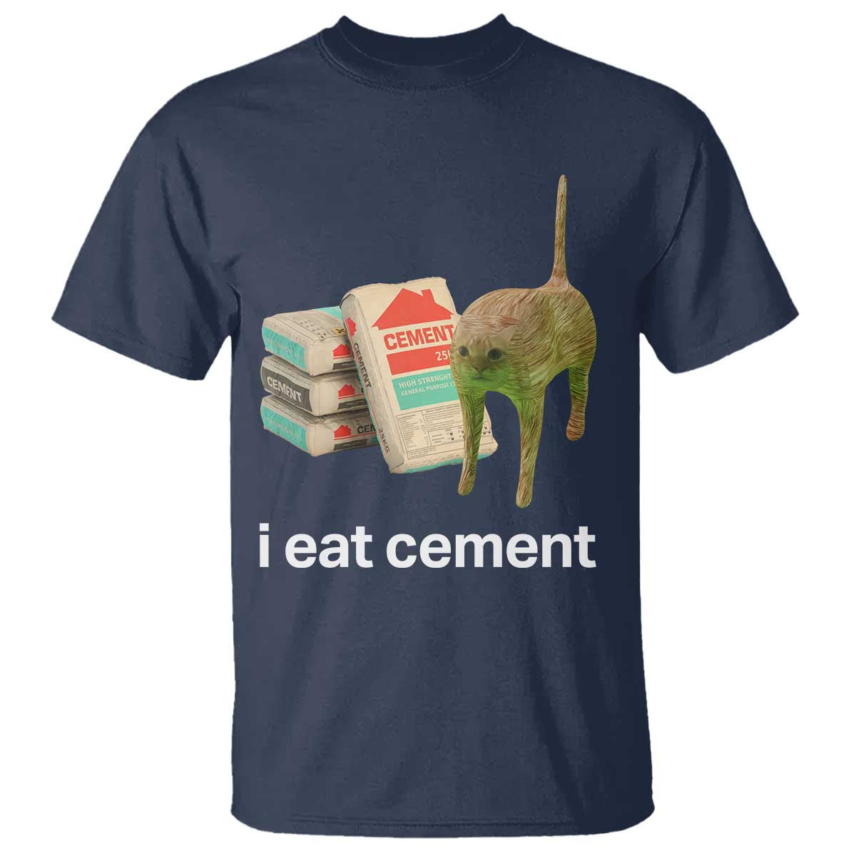 Funny Cursed Cat Meme T Shirt I Eat Cement Oddly Specific Dank Meme TS02 Navy Print Your Wear