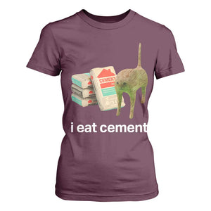 Funny Cursed Cat Meme T Shirt For Women I Eat Cement Oddly Specific Dank Meme TS02 Maroon Print Your Wear