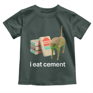 Funny Cursed Cat Meme Toddler T Shirt I Eat Cement Oddly Specific Dank Meme TS02 Dark Forest Green Print Your Wear