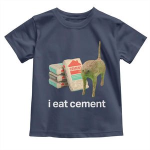 Funny Cursed Cat Meme Toddler T Shirt I Eat Cement Oddly Specific Dank Meme TS02 Navy Print Your Wear