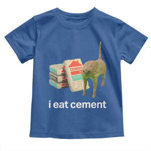 Funny Cursed Cat Meme Toddler T Shirt I Eat Cement Oddly Specific Dank Meme TS02 Royal Blue Print Your Wear