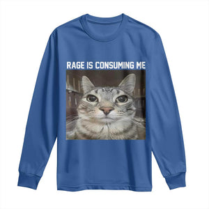 Funny Silly Cat Meme Long Sleeve Shirt Rage Is Consuming Me Staring TS02 Royal Blue Print Your Wear