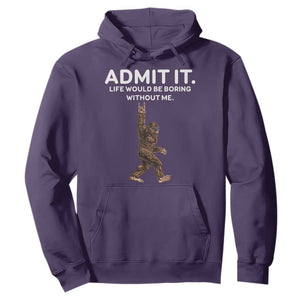 Funny Bigfoot Hoodie Admit It Life Would Be Boring Without Me Rock Hand TS02 Purple Print Your Wear