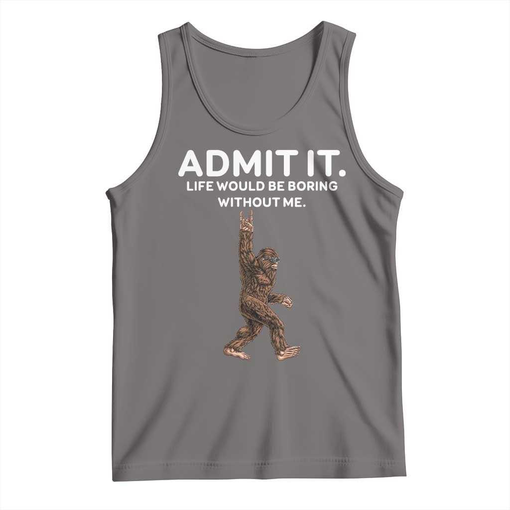 Funny Bigfoot Tank Top Admit It Life Would Be Boring Without Me Rock Hand TS02 Deep Heather Print Your Wear