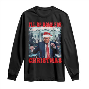 Christmas Dancing Trump Long Sleeve Shirt I'll Be Home For Xmas Viral Dances White House Retro Vintage TS02 Black Print Your Wear