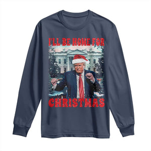 Christmas Dancing Trump Long Sleeve Shirt I'll Be Home For Xmas Viral Dances White House Retro Vintage TS02 Navy Print Your Wear