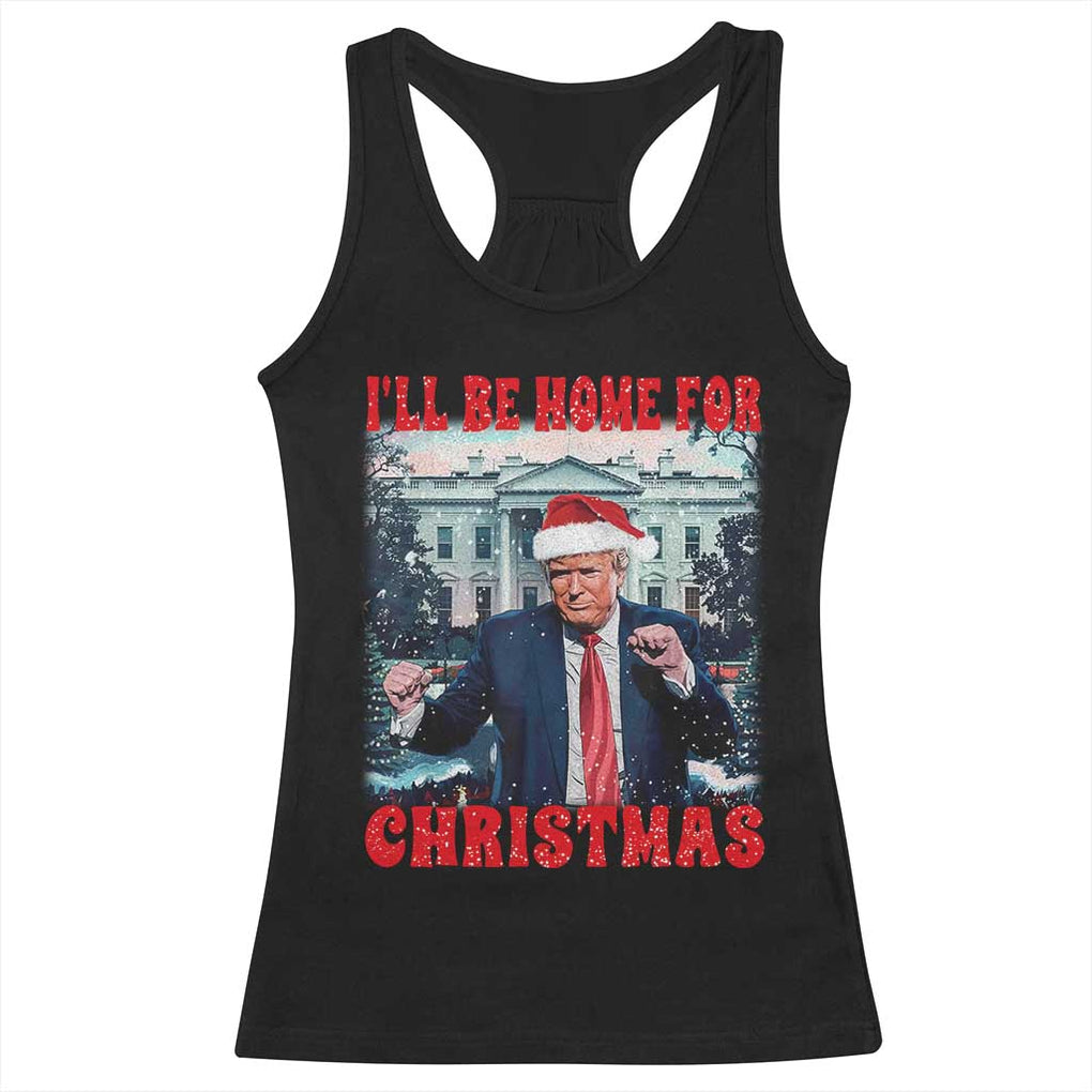 Christmas Dancing Trump Racerback Tank Top I'll Be Home For Xmas Viral Dances White House Retro Vintage TS02 Black Print Your Wear