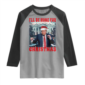 Christmas Dancing Trump Raglan Shirt I'll Be Home For Xmas Viral Dances White House Retro Vintage TS02 Sport Gray Black Print Your Wear