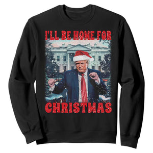 Christmas Dancing Trump Sweatshirt I'll Be Home For Xmas Viral Dances White House Retro Vintage TS02 Black Print Your Wear