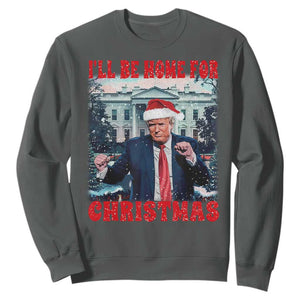 Christmas Dancing Trump Sweatshirt I'll Be Home For Xmas Viral Dances White House Retro Vintage TS02 Dark Heather Print Your Wear