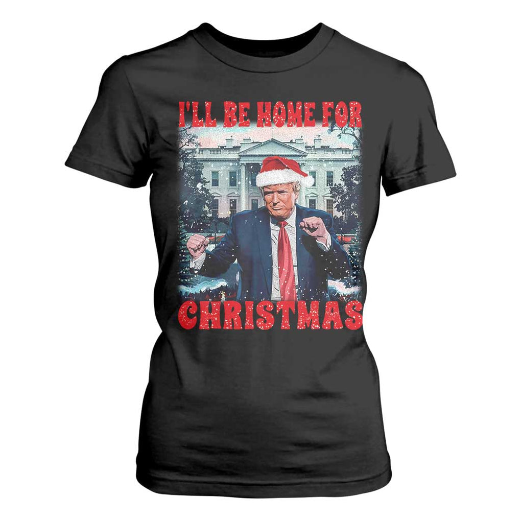 Christmas Dancing Trump T Shirt For Women I'll Be Home For Xmas Viral Dances White House Retro Vintage TS02 Black Print Your Wear