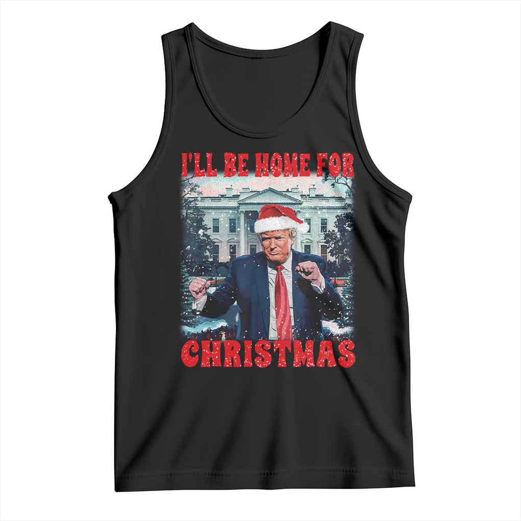 Christmas Dancing Trump Tank Top I'll Be Home For Xmas Viral Dances White House Retro Vintage TS02 Black Print Your Wear