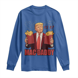 Funny Trump French Fries 2024 Long Sleeve Shirt Mac Daddy 47th President McDon Fast Food TS02 Royal Blue Print Your Wear