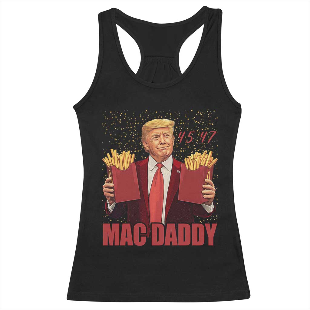 Funny Trump French Fries 2024 Racerback Tank Top Mac Daddy 47th President McDon Fast Food TS02 Black Print Your Wear