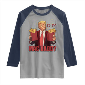 Funny Trump French Fries 2024 Raglan Shirt Mac Daddy 47th President McDon Fast Food TS02 Sport Gray Navy Print Your Wear