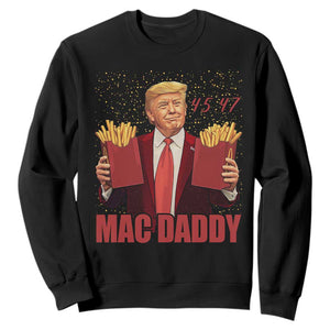 Funny Trump French Fries 2024 Sweatshirt Mac Daddy 47th President McDon Fast Food TS02 Black Print Your Wear