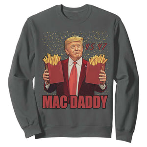 Funny Trump French Fries 2024 Sweatshirt Mac Daddy 47th President McDon Fast Food TS02 Dark Heather Print Your Wear