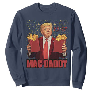 Funny Trump French Fries 2024 Sweatshirt Mac Daddy 47th President McDon Fast Food TS02 Navy Print Your Wear