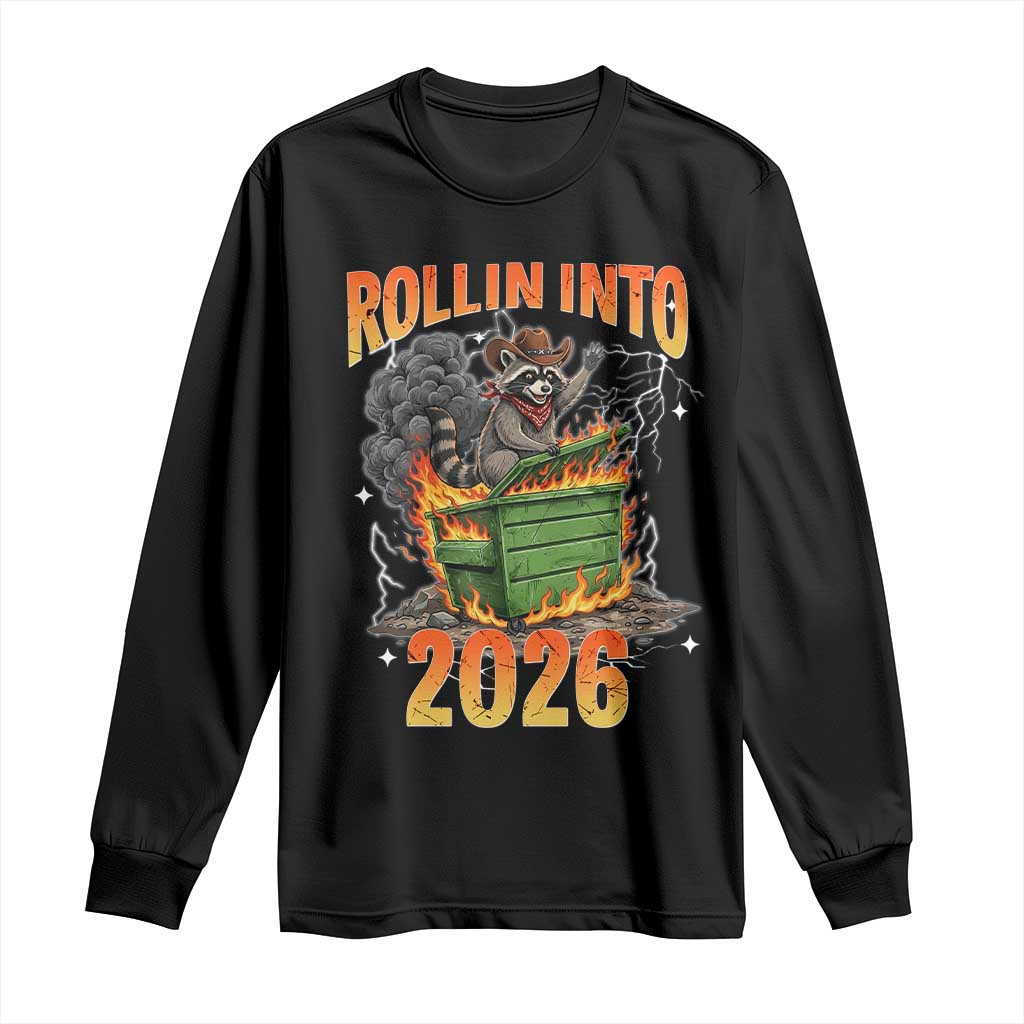 Dumpster Fire Raccoon Meme for Surviving 2025 Long Sleeve Shirt Rollin Into 2026 Trash Panda Energy TS02 Black Print Your Wear