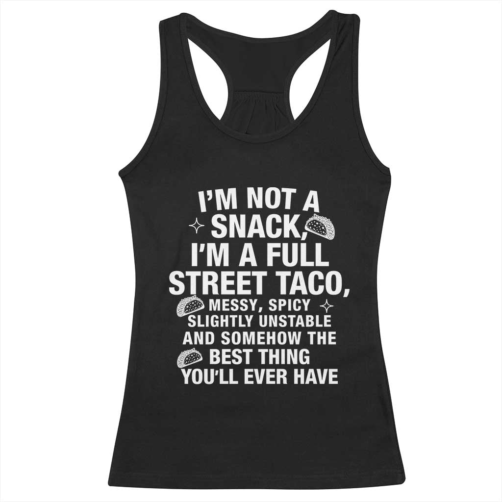 Im a Full Street Taco Racerback Tank Top Funny Hot Mess Icons Foodie Flirts Meme TS02 Black Print Your Wear