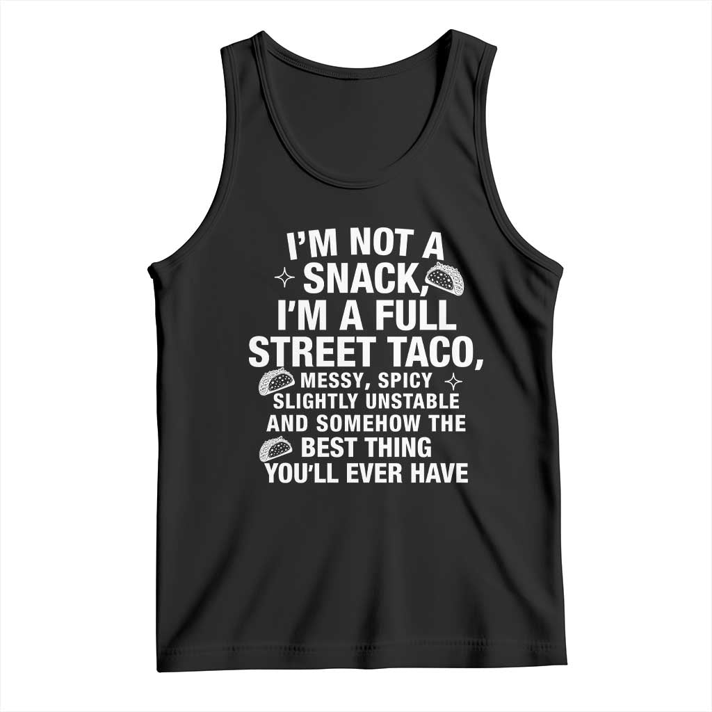Im a Full Street Taco Tank Top Funny Hot Mess Icons Foodie Flirts Meme TS02 Black Print Your Wear