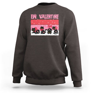 Funny Black Cat Sweatshirt Ew Valentine Anti Valentines Day TS02 Dark Chocolate Printyourwear