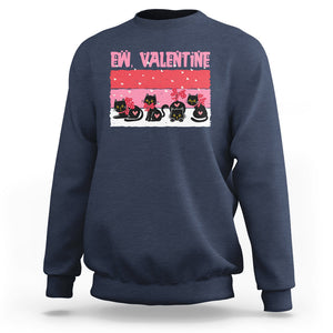 Funny Black Cat Sweatshirt Ew Valentine Anti Valentines Day TS02 Navy Printyourwear