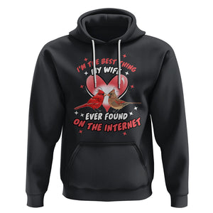 Valentine Couple Hoodie I'm The Best Thing My Wife Ever Found On The Internet Cardinal Birds Spouses TS02 Black Printyourwear