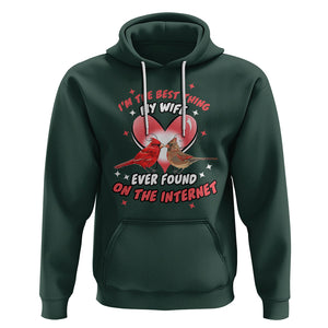 Valentine Couple Hoodie I'm The Best Thing My Wife Ever Found On The Internet Cardinal Birds Spouses TS02 Dark Forest Green Printyourwear