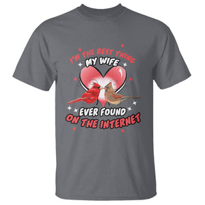 Valentine Couple T Shirt I'm The Best Thing My Wife Ever Found On The Internet Cardinal Birds Spouses TS02 Charcoal Printyourwear