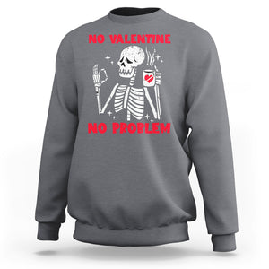 Funny Single Skeleton Sweatshirt No Valetine No Problem Anti Valentines Day TS02 Charcoal Printyourwear