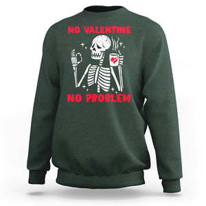 Funny Single Skeleton Sweatshirt No Valetine No Problem Anti Valentines Day TS02 Dark Forest Green Printyourwear