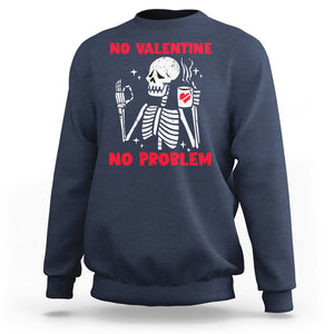 Funny Single Skeleton Sweatshirt No Valetine No Problem Anti Valentines Day TS02 Navy Printyourwear