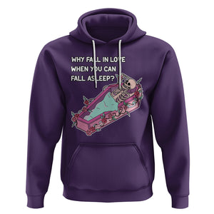 Funny Single Skeleton Hoodie Why Fall In Love When You Can Fall Asleep TS02 Purple Printyourwear