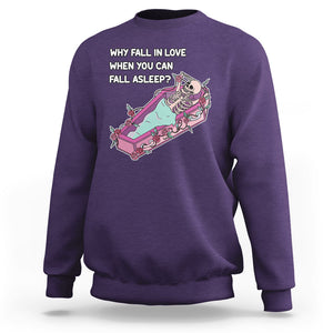 Funny Single Skeleton Sweatshirt Why Fall In Love When You Can Fall Asleep TS02 Purple Printyourwear