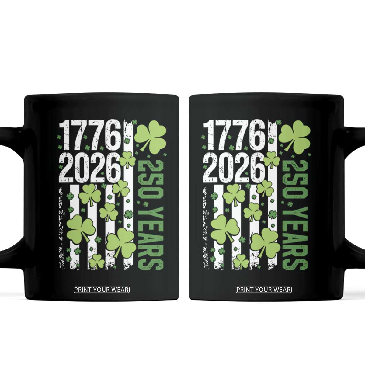 Irish American 250 Years 1776 2026 Patriotic Shamrock Coffee Mug St Patricks Day Ameria 250th Anniversary TS02 Black Print Your Wear