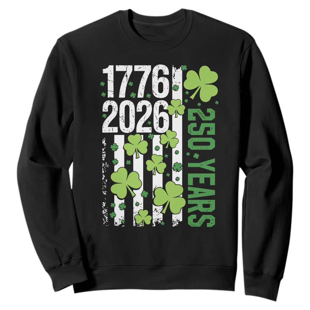 Irish American 250 Years 1776 2026 Patriotic Shamrock Sweatshirt St Patricks Day Ameria 250th Anniversary TS02 Black Print Your Wear