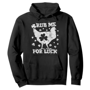 Funny St Patricks Day Hoodie Rub Me For Luck Shamrock Irish Cock Chicken TS02 Black Print Your Wear